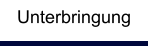 Unterbringung