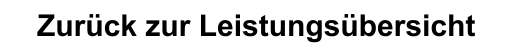 Zur�ck zur Leistungs�bersicht