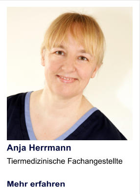 Anja Herrmann Tiermedizinische Fachangestellte Mehr erfahren