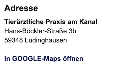 Adresse Tier�rztliche Praxis am Kanal Hans-B�ckler-Stra�e 3b 59348 L�dinghausen  In GOOGLE-Maps �ffnen