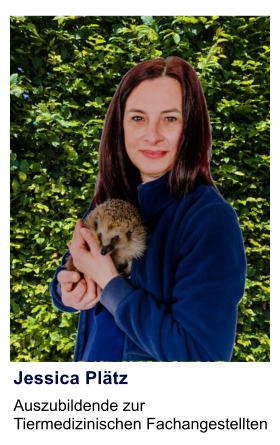 Jessica Pl�tz Auszubildende zur  Tiermedizinischen Fachangestellten